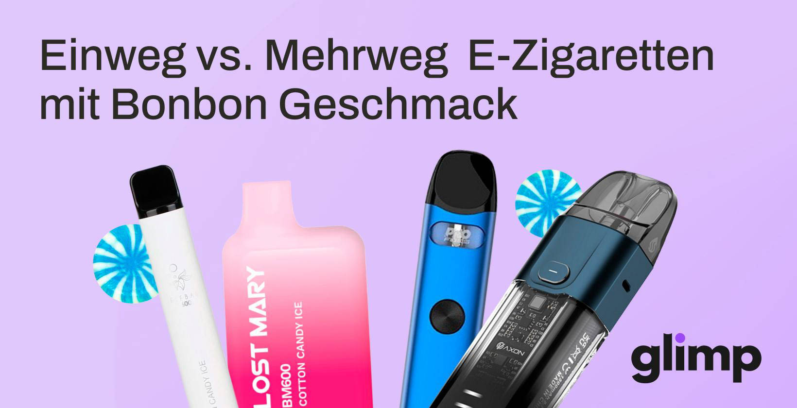 Einweg vs. Mehrweg E-Zigaretten mit Bonbon Geschmack: Vergleich
